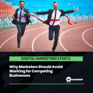 marketers avoid working for competiting businesses
