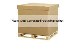 Heavy-Duty Corrugated Packaging Market