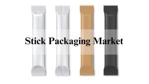 Stick Packaging Market