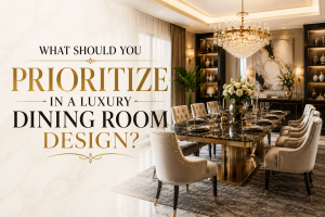 What Should You Prioritize in a Luxury Dining Room Design