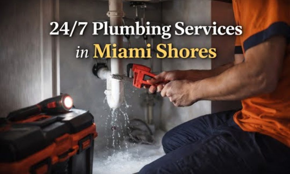 24/7 Plumbing Services in Miami Shores