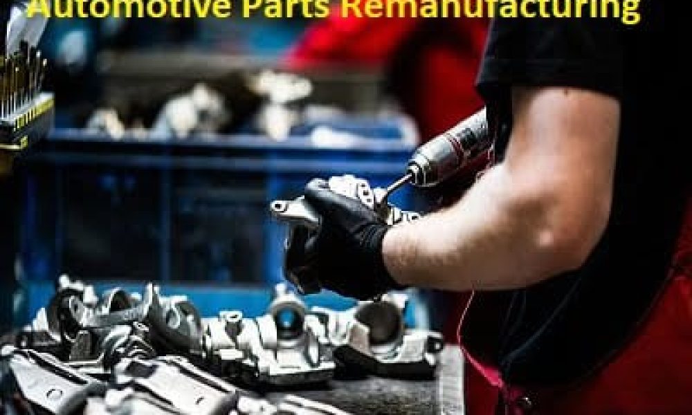 Automotive Parts Remanufacturing Market