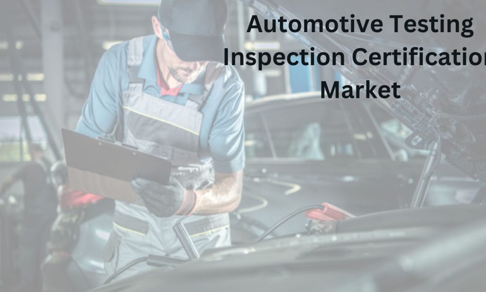 Automotive Testing Inspection Certification Market to Reach USD 25 ...