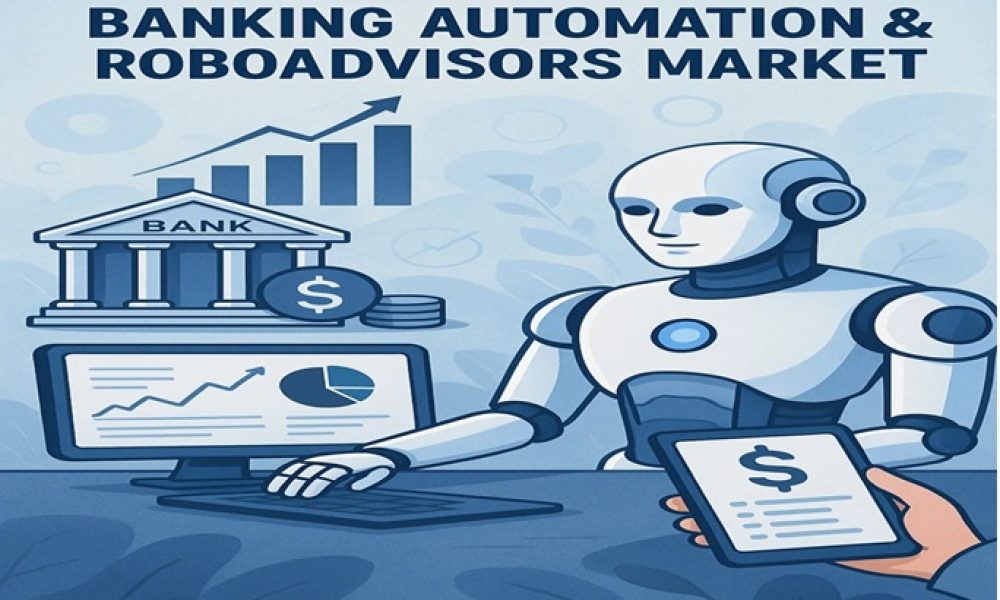 Banking Automation & Roboadvisors Market
