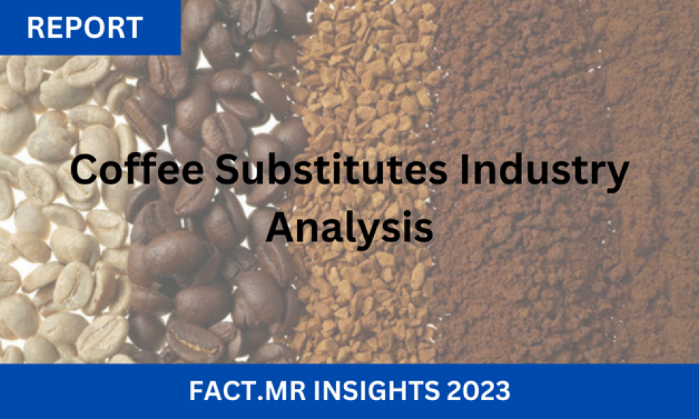 Global Coffee Substitutes Market Set to Reach US 19.8 Billion by 2032
