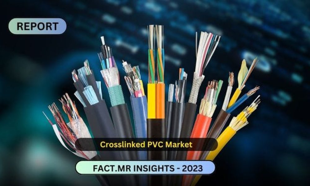 Crosslinked PVC Market