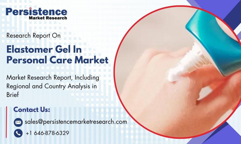 Elastomer Gel In Personal Care Market