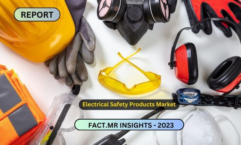 Electrical Safety Products Market Forecasted 6.1 CAGR Growth to Reach