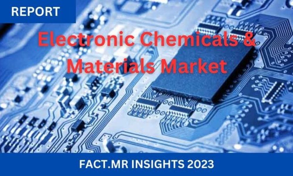 Electronic Chemicals & Materials Market