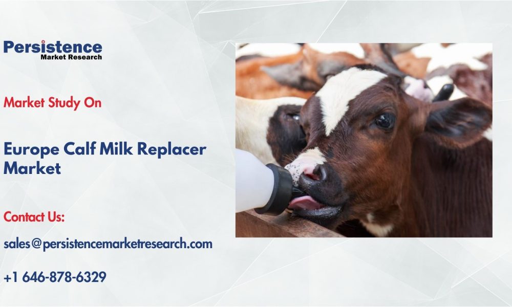 Europe Calf Milk Replacer Market