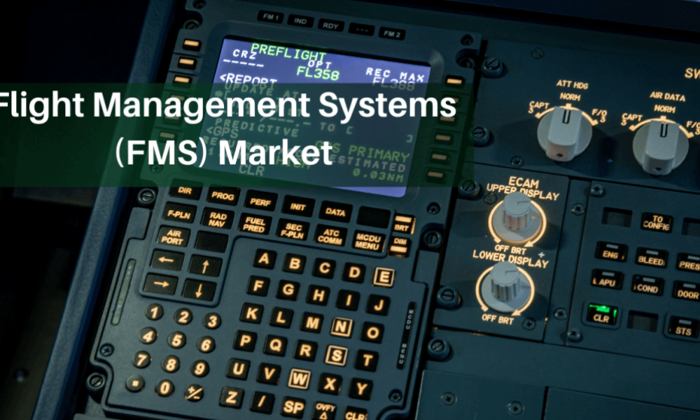 Flight Management Systems (FMS) Market Moving in the Right Direction ...