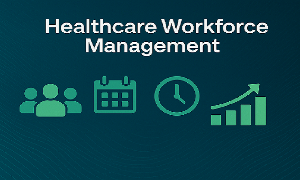 Healthcare Workforce Management
