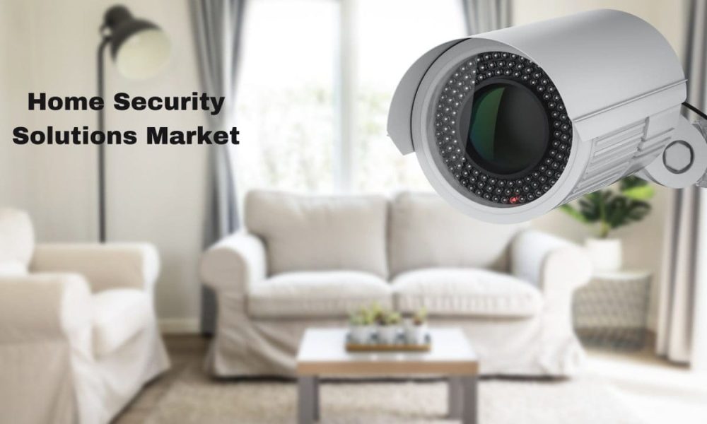 Home Security Solutions Market