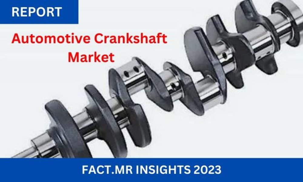 Automotive Crankshaft Market Set to Hit US 5.4 Billion by 2033 Newstrail
