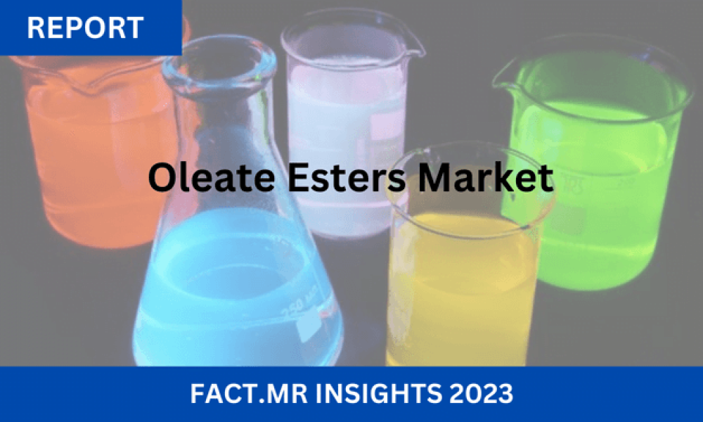 Oleate Esters Market