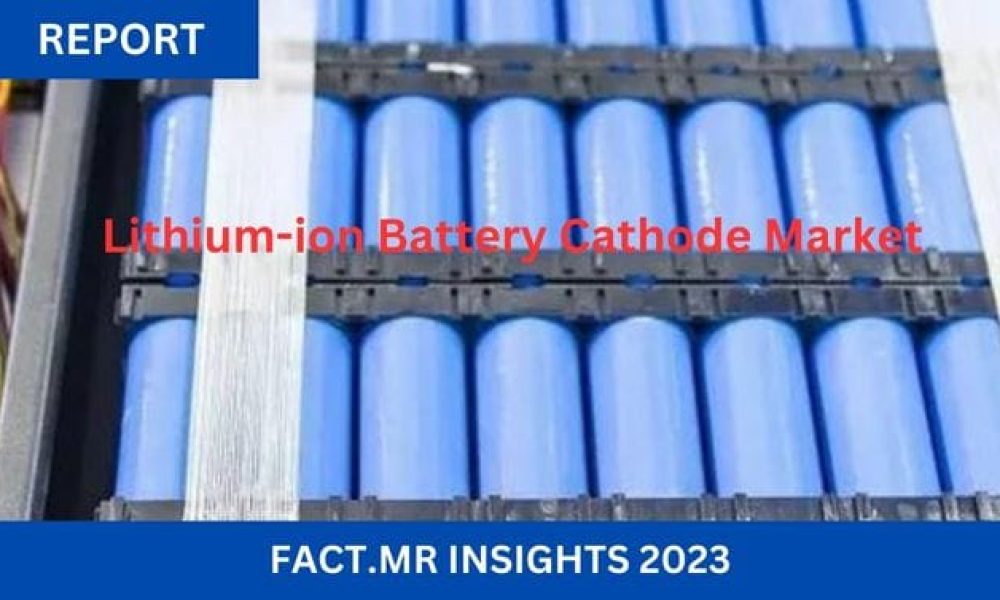 Lithium-ion Battery Cathode Market